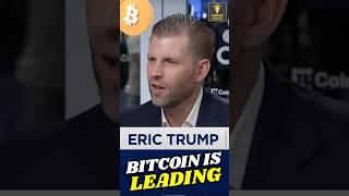 ERIC TRUMP: BITCOIN IS LEADING THE CRYPTO REVOLUTION!