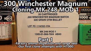 Cloning MK 248 Mod 1 - Part 1 - 300 Win Mag