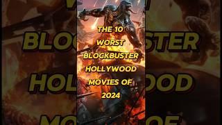 The 10 Worst Blockbuster Movies of 2024 | 2024 Worst Hollywood Movies #shorts