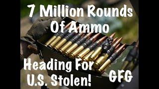 Ammo Shortage Update : 7 Million Rounds Of Ammo Headed For U.S. Stolen!