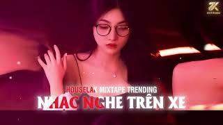 XE HOA NGANG QUA THỀM - MIXTAPE HOUSE LAK & DEEP HOUSE CỰC HAY - NHẠC REMIX DEEP HOUSE HAY NHẤT 2024