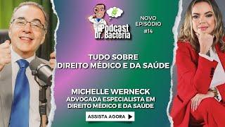 Podcast Dr. Bactéria com Dra. Michelle Werneck - Tudo Sobre Direito Médico e da Saúde | #14