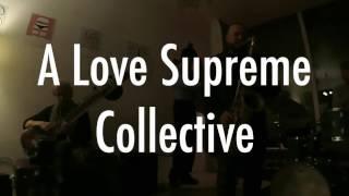 A Love Supreme Collective "Acknowlegment" #2