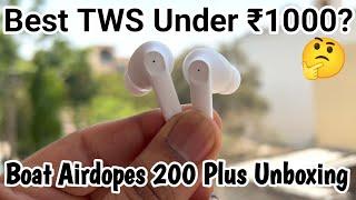 Boat Airdopes 200 Plus Earbuds Unboxing & Review | Best TWS Under 1000?