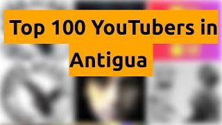 Top 100 YouTubers in Antigua & Barbuda in 2016
