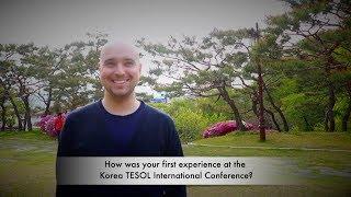 How was your first experience at the Korea TESOL International Conference?