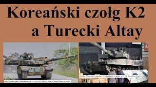koreański czołg K2 a turecki Altay - porównanie