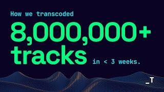 Tarka Wins: How we transcoded 8 million songs in 3 weeks