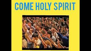 COME HOLY SPIRIT