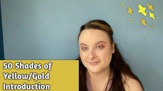 50 Shades of Yellow/ Gold Introduction