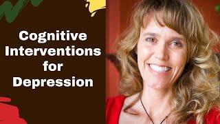 Cognitive Behavioral Therapy (CBT) Interventions for Depression Treatment and Mental Health