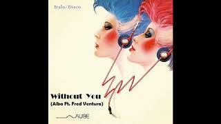 Alba Ft.Fred Ventura / Without You (Italo Disco)