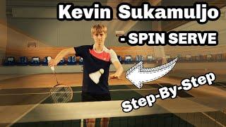 KEVIN SANJAYA SUKAMULJO, SPIN SERVE, step by step - Badminton bulutangkis