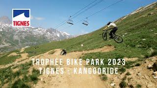 Tignes - Kangooride - Trophée Bike Parks 2024