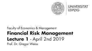 Financial Risk Management - Lecture 1 - Summer term 2019