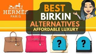 BEST Hermès BIRKIN ALTERNATIVE   - Hermès Handbag Lover - Affordable Luxury Handbag Alternatives