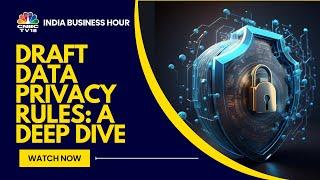 Here’s Deep Dive Into The Proposed Data Privacy Rules | India Business Hour | CNBC TV18