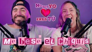 NO SOY YO, ERES TÚ | ME BESÉ EL CHIQUIS | T09 C27