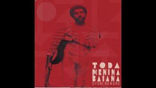 Toda Menina Baiana (Oyobi Rework)