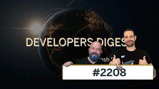 Developers Digest #2208