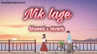 nik lage cg song / slowed +reverb/ kajal Shrivas/ reverb chhattishgarh / #slowedandreverb #cgsong