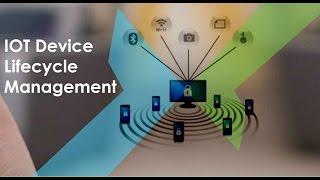 IoT Device Lifecycle Management platform – Enabling connected device lifecycle solutions