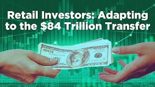 Amid $84 Trillion Transfer, What Should Younger Investors Know (& Do)?