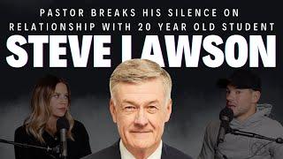 Steve Lawson BREAKS HIS SILENCE