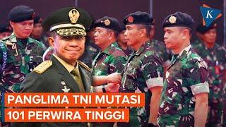 Panglima TNI Mutasi 101 Perwira Tinggi, Ini Daftar Lengkapnya