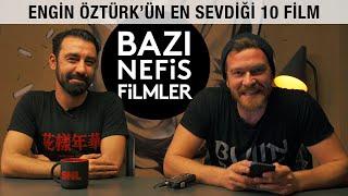 Engin Öztürk'ün En Sevdiği 10 Film l BAZI NEFİS FİLMLER