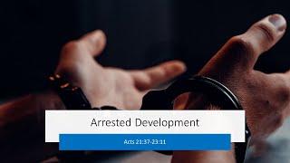 July 4, 2021 - Arrested Development - Pastor Andrew Klassen