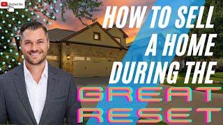 How to Sell a Home During The Great Reset in Austin, TX