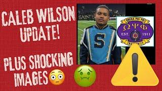 Caleb Wilson Update? Shocking New Developments. Plus disturbing photos. Omega Psi  Phi