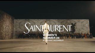 SAINT LAURENT  |  WOMEN’S SUMMER 24 by Anthony Vaccarello