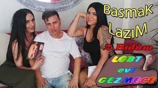 Basmak Lazım - Emma AZERİ ( TRANS EVİ GEZİYORUZ ) 2.BÖLÜM