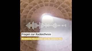 Fragen zur Radiästhesie: Persönliche Resonanzen und die Goldene Elle