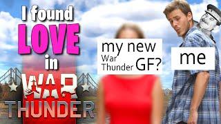 I Found LOVE in War Thunder?