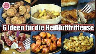 Top 6  Die besten Rezepte für Deine Heißluftfritteuse, die Du unbedingt ausprobieren musst 