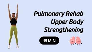 Pulmonary Rehab Upper Body Strengthening