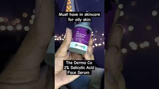 Must have in skincare routine for oily skin| The Derma Co Salicylic Acid Face Serum