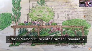 Create Resilience & Abundance w/ Urban Permaculture | Carmen Lamoureux | Hope, Knowledge, Plan 2021