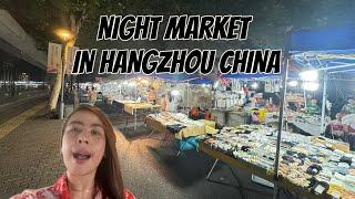 NIGHT MARKET/ HANGZHOU CHINA 2024/ OFW LIFE IN CHINA