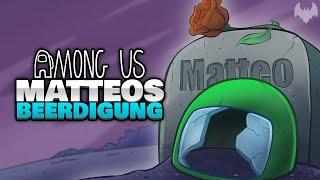 LETZTE FOLGE mit MATTEO...  -  Among Us 