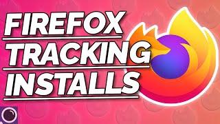 Firefox Tracking Users Before Install! - Surveillance Report 80