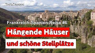 Hängende Häuser in Cuenca, schöne Stellplätze, Frankreich-Spanien-Reise Teil 6