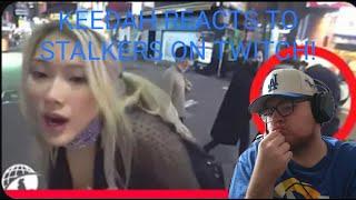 KEEDAH REACTS TO STALKERS CAUGHT ON TWITCH STREAMS!