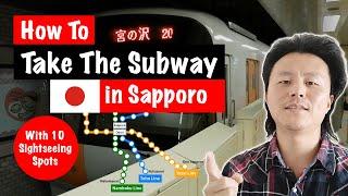 How to Take the Subway in Sapporo with 10 Sightseeing Spots