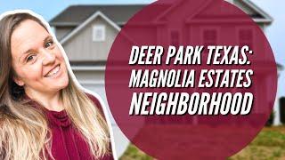 Magnolia Estates - Deer Park TX - My Home In Houston Real Estate