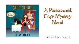 SIGHT SEERING: Shady Grove #3. A Full-Length Paranormal Cozy Mystery Audiobook with human narrator.