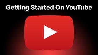 Getting Started On YouTube - YouTube course